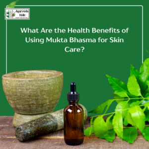 Mukta Bhasma for Skin Care