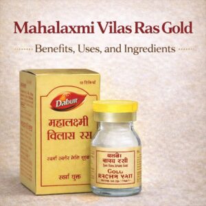 Mahalaxmi Vilas Ras Gold - Benefits, Ingredients & Uses
