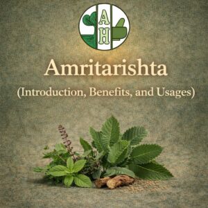 Amritarishta (Introduction, Benefits, and Usages)