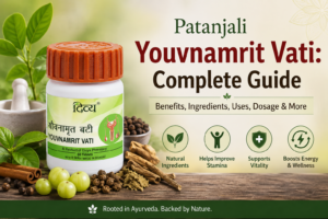 Patanjali Youvnamrit Vati: Complete Guide – Benefits, Uses, Price & Reviews