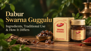 Dabur Swarna Guggulu: Ingredients, Traditional Use and How It Differs from Other Guggulu Tablets