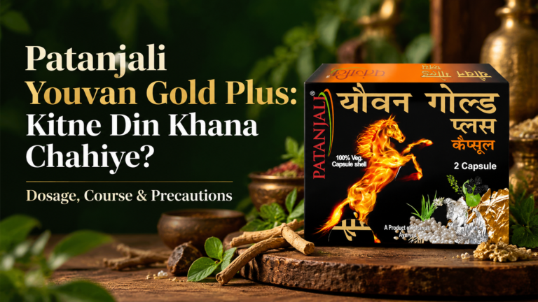 Patanjali Youvan Gold Plus Dosage Guide Patanjali Youvan Gold Capsule Kitne Din Khana Chahiye? Dosage, Course and Precautions