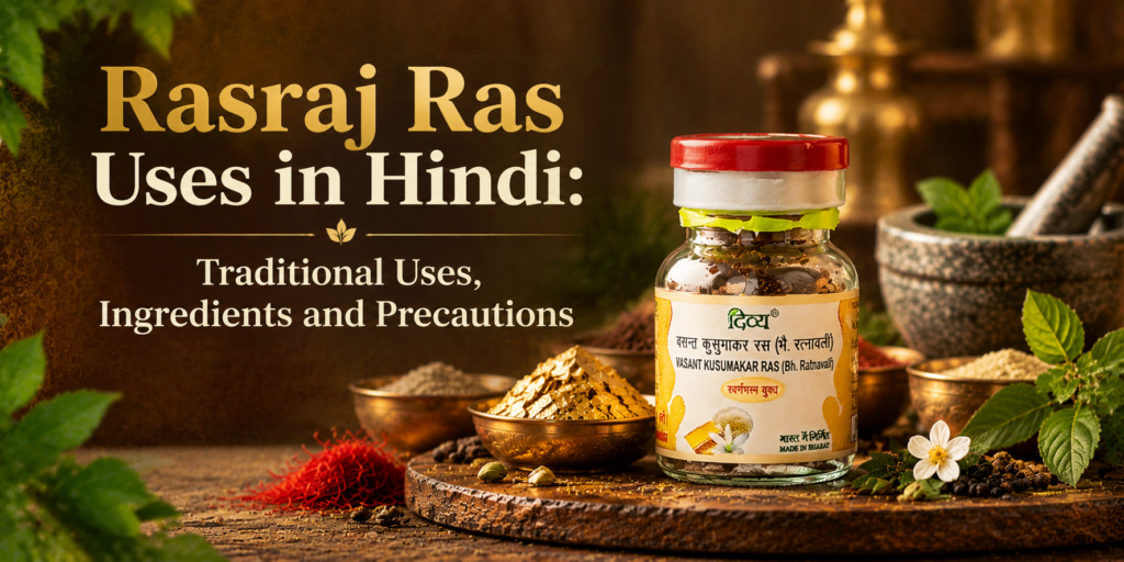 Rasraj Ras Uses in Hindi: Traditional Uses, Ingredients and Precautions