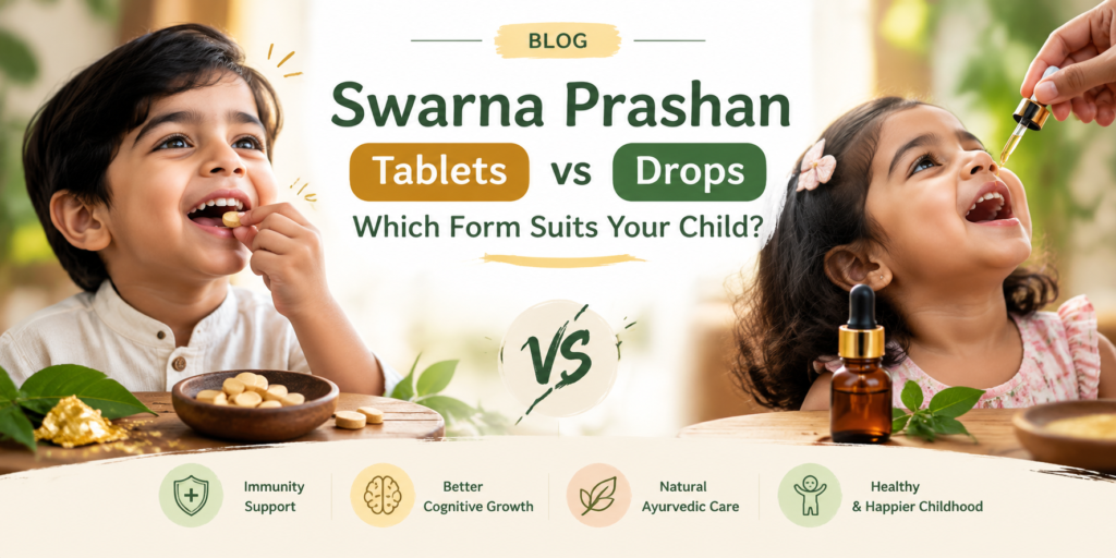 Swarna Prashan Tablets vs Drops: Which Form Suits Your Child
