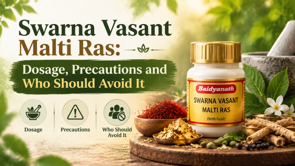 Swarna Vasant Malti Ras: Dosage, Precautions and Who Should Avoid It